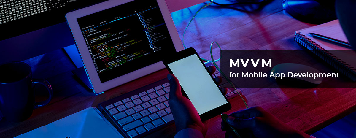 MVVM for Mobile App Development MVVM for Mobile App Development