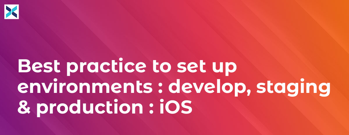 set-up environments for iOS set-up environments for iOS
