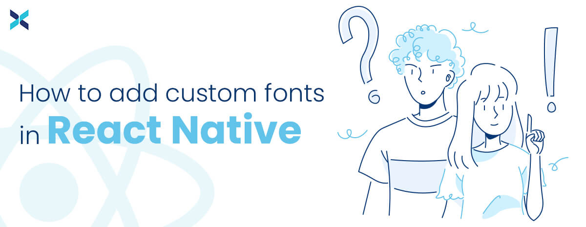 custom fonts in react native custom fonts in react native