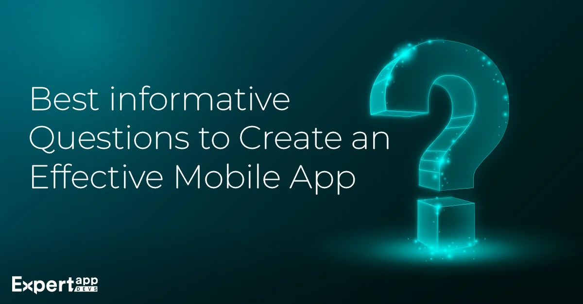 top questions list to create an effective mobile app top questions list to create an effective mobile app