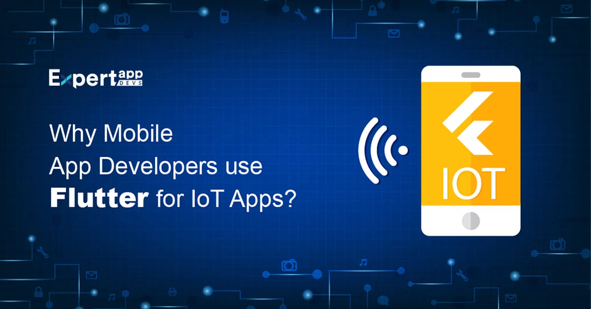 why mobile app developers use flutter for iot apps