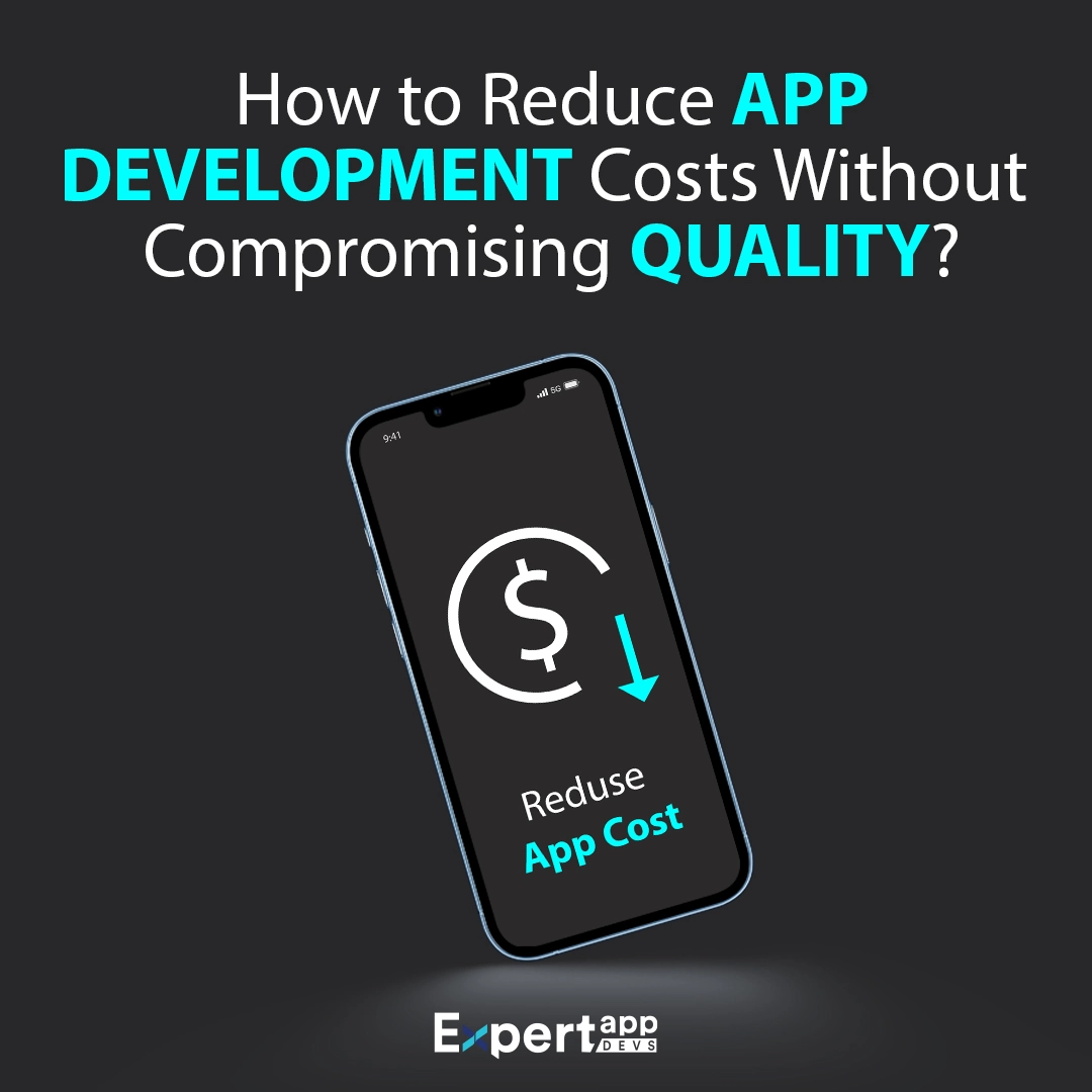 how to reduce app development costs