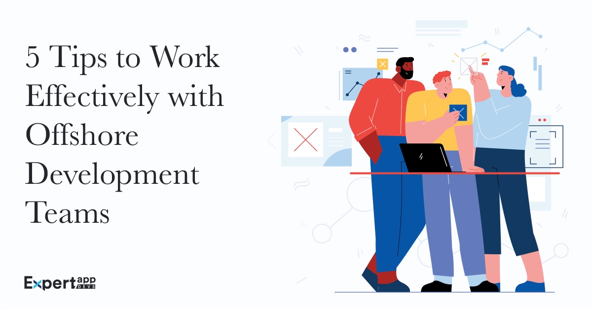 tips to work with offshore app development teams tips to work with offshore app development teams
