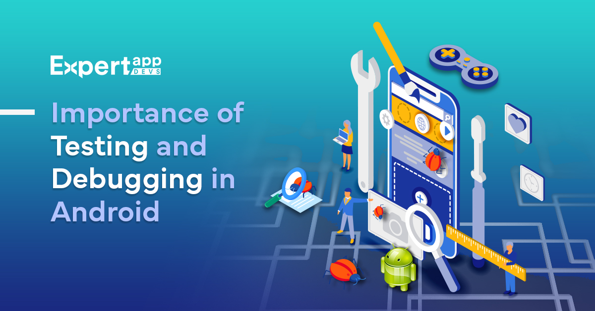 testing and debugging in android app development