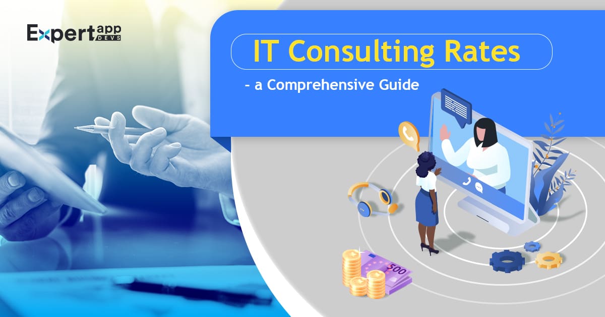 IT Consulting Rates-A Comprehensive Guide