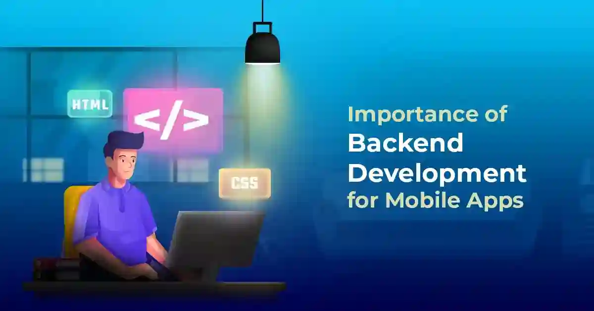 Importance of Backend Development for Mobile App