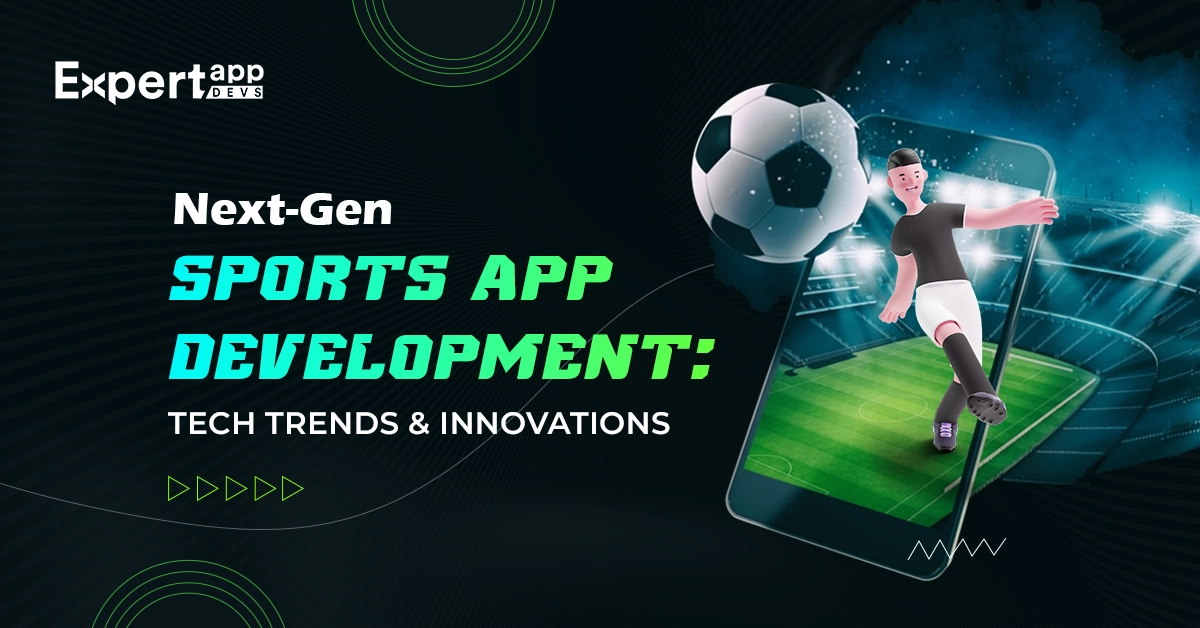 Fantasy Sports App Development Tech Trends & Innovations