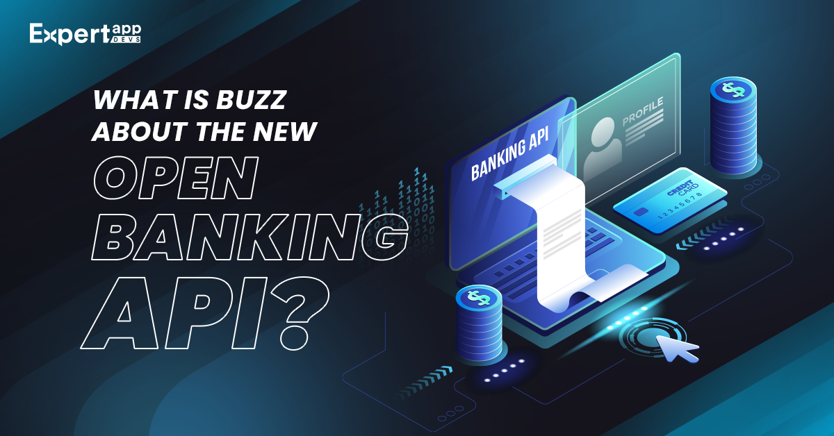 what is the buzz about the new open banking api