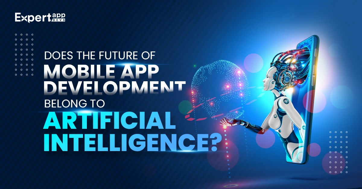 future of mobile app development belong to ai
