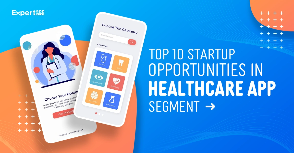 Top 10 Healthcare App Development Ideas for Startups