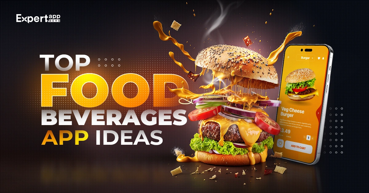 Food and Beverages App Development Ideas