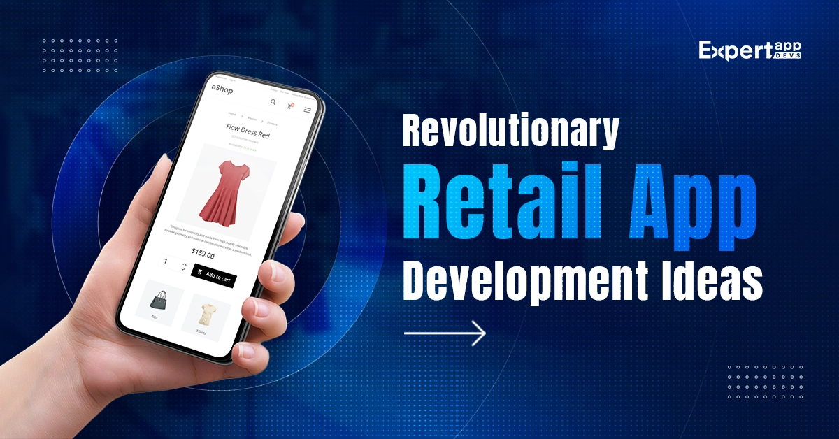 Top 10 Retail App Development Ideas