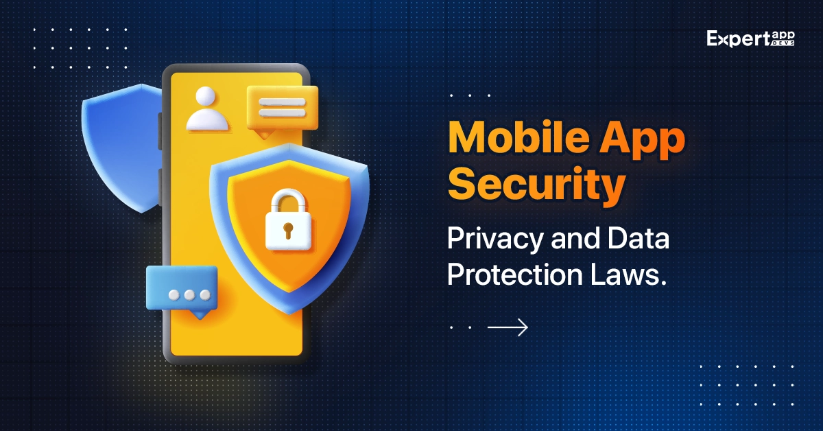 Mobile Application Security: Privacy and Data Protection Laws