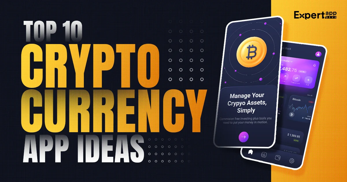 top 10 cryptocurrency app development ideas Top 10 Cryptocurrency App Development Ideas
