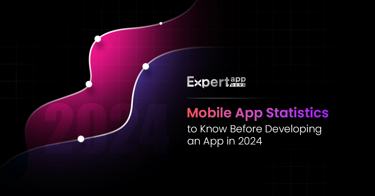 Mobile App Statistics to Know Before Developing an App