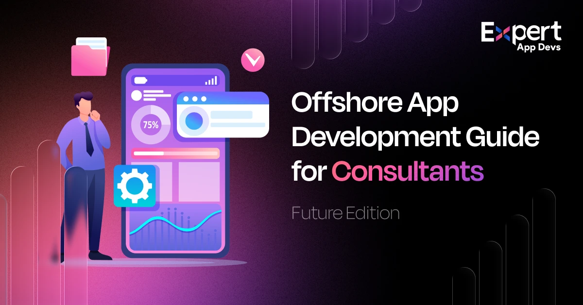 offshore app development guide for consultants 2026 edition offshore app development guide for consultants 2026 edition