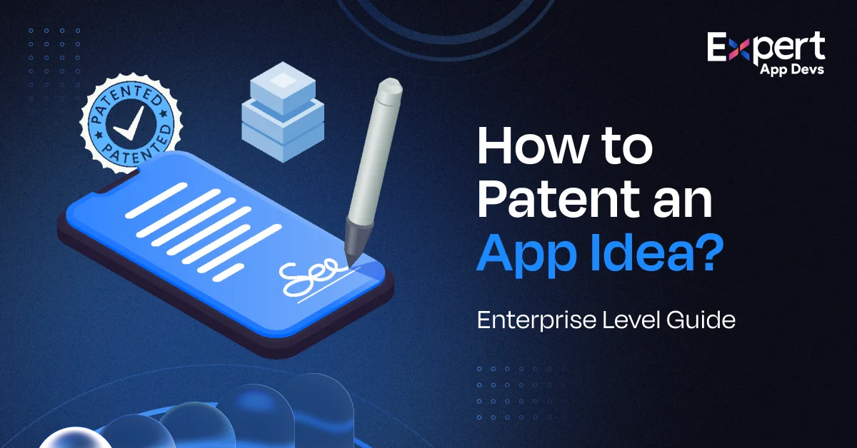 how to patent an app idea enterprise level guide