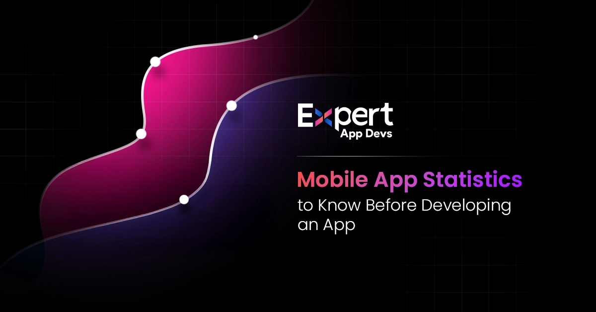 Mobile App Statistics to Know Before Developing an App