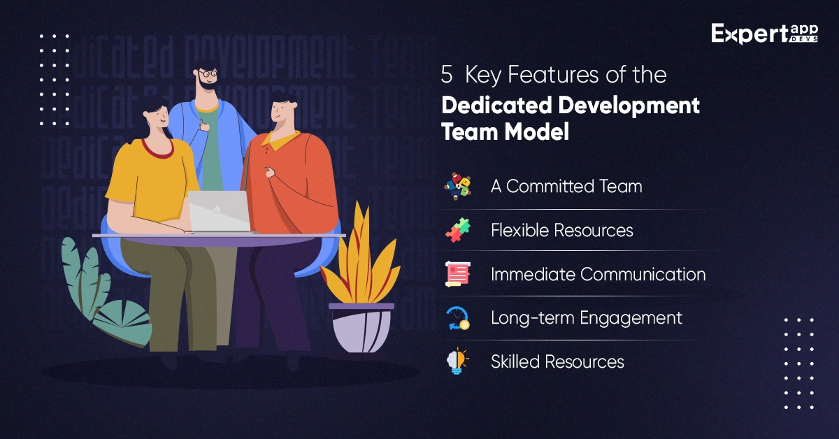 5  key features of the dedicated development team model