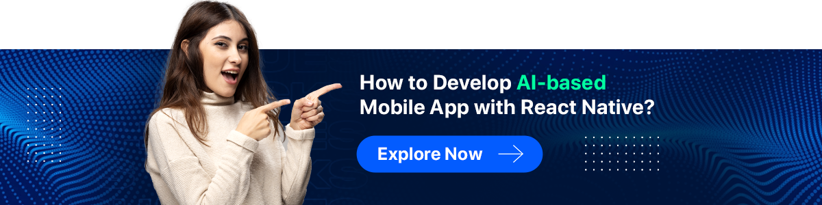  How to Develop AI-based Mobile App with React Native