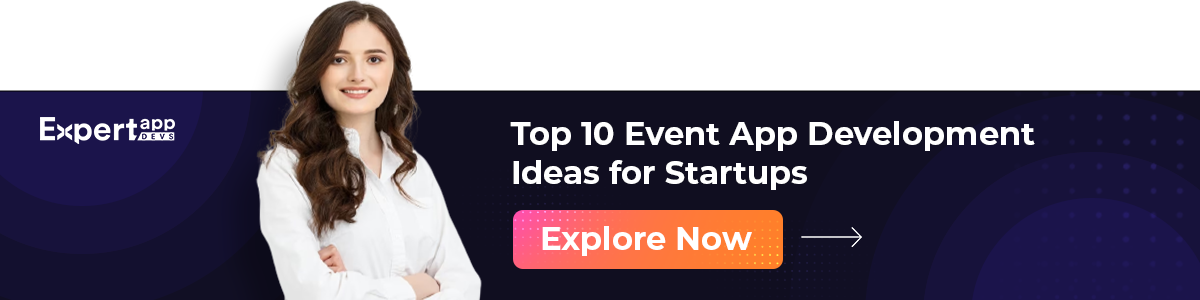 Top 10 Event App Development Ideas for Startups Top 10 Event App Development Ideas for Startups