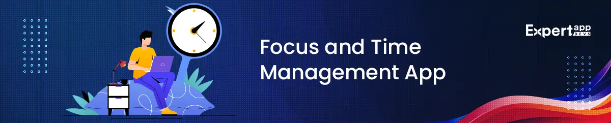 Focus and Time Management App