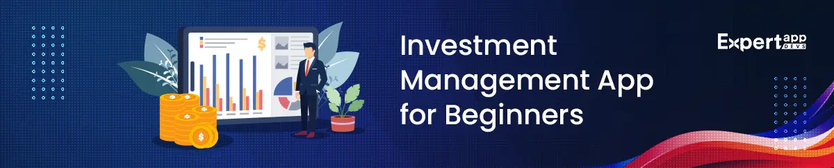 Investment Management App for Beginners