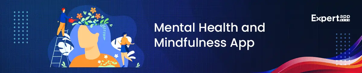Mental Health and Mindfulness App