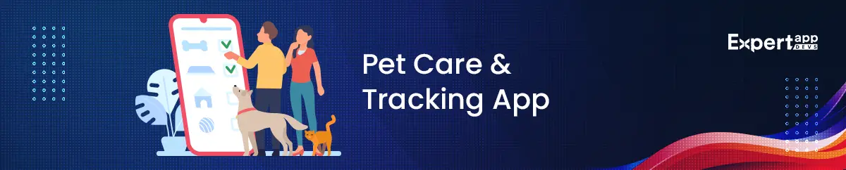 Pet Care and Tracking App